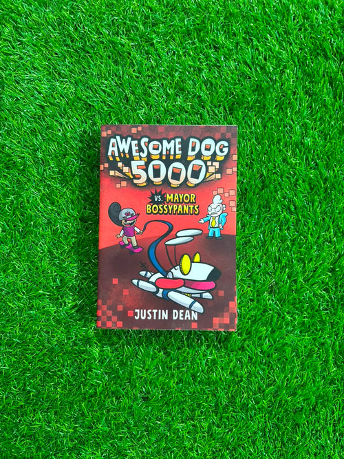Awesome Dog 5000 vs. Mayor Bossypants (Book 2)