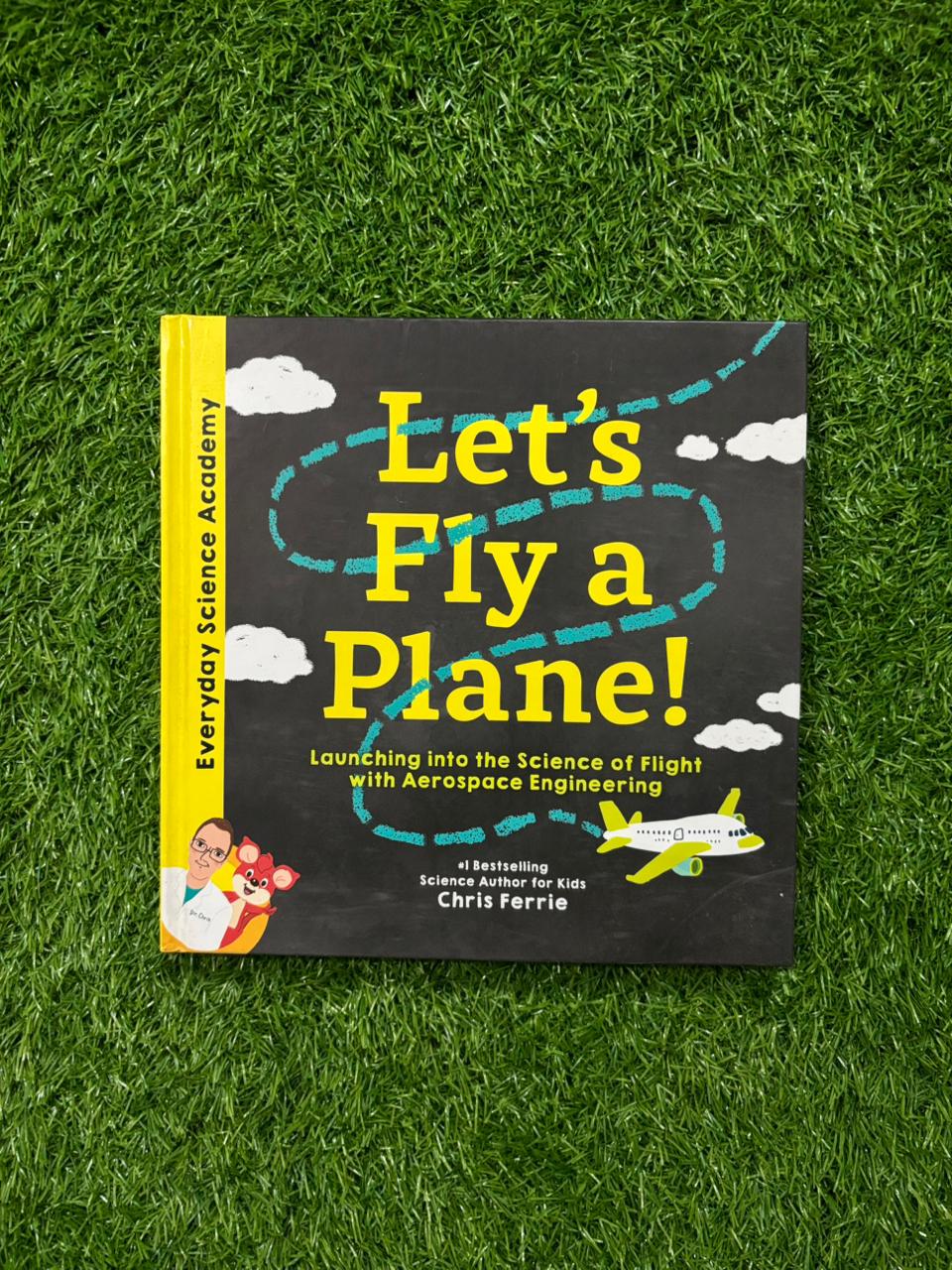Let's Fly a Plane!: Aerospace Engineering for Kids through Real World Examples