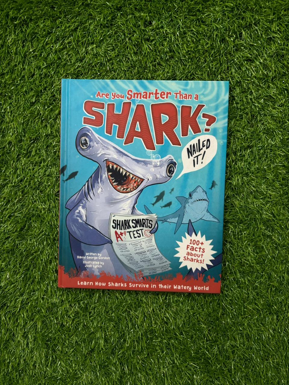 Are You Smarter Than a Shark?: Learn How Sharks Survive in their Watery World - 100+ Facts about Sharks!