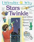 I Wonder Why Stars Twinkle: And Other Questions About Space
