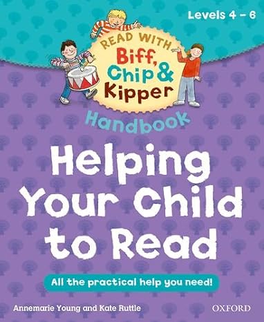 Read With Biff, Chip and Kipper (Levels 4-6) Helping your child to read