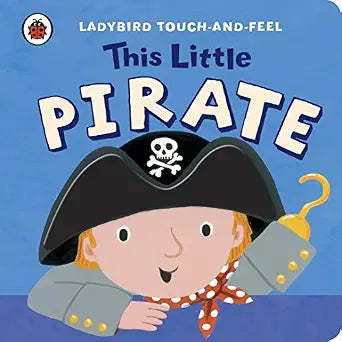 Ladybird Touch and Feel This Little Pirate