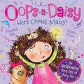 Oops-a- Daisy here comes maisy