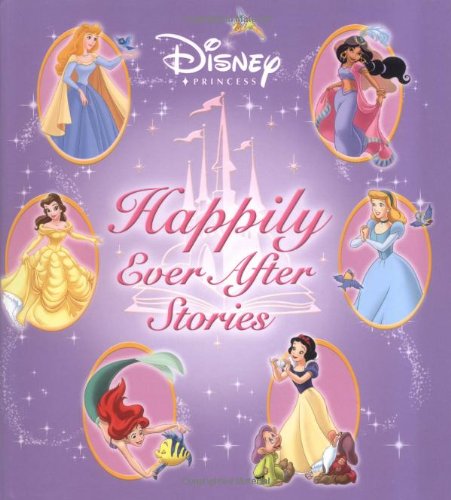 Disney Princess Happily Ever After Stories (Disney Storybook Collections)