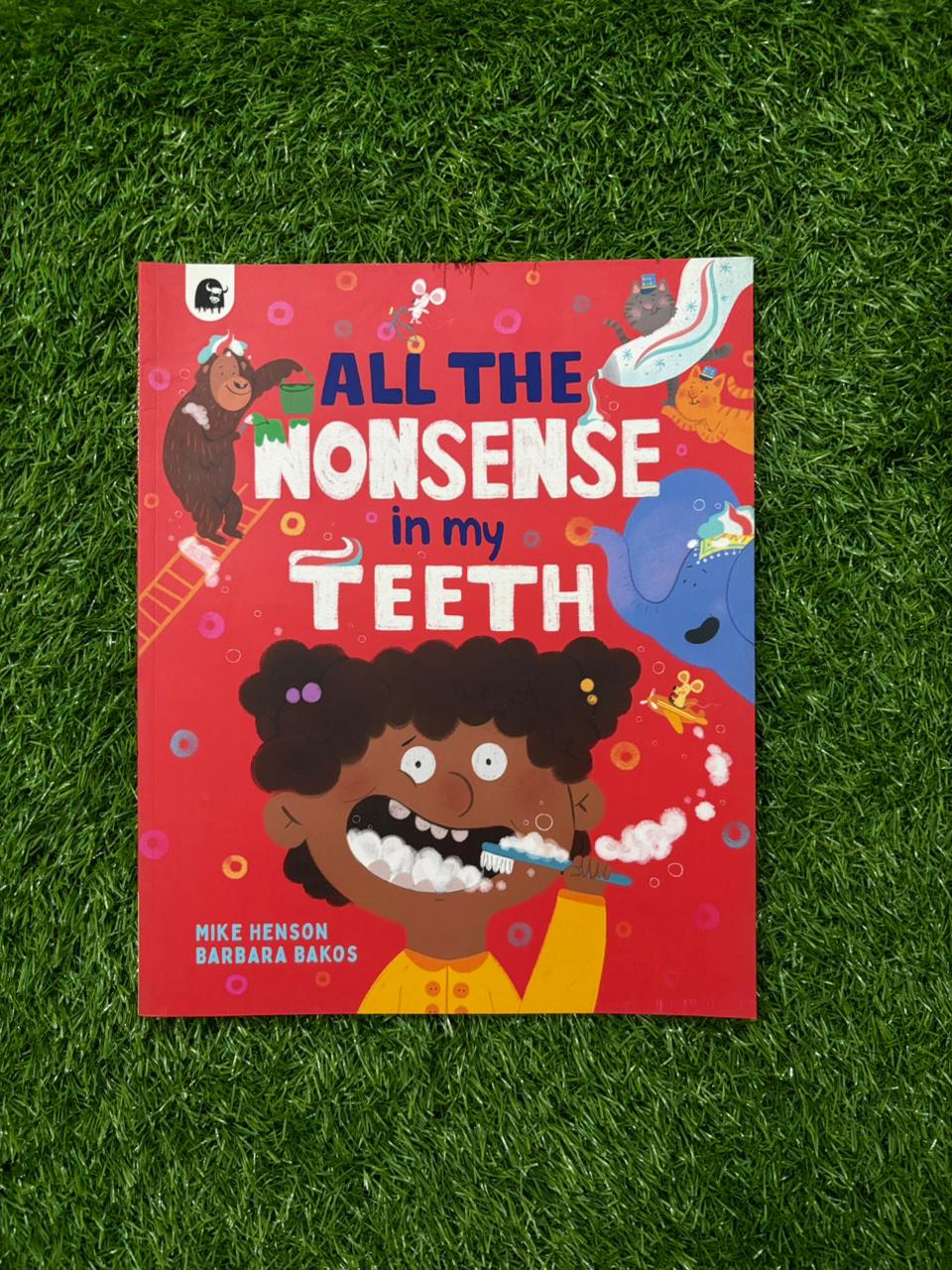 All the Nonsense in my Teeth