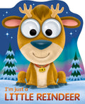 I'm Just a Little Reindeer (Googley-Eyed Board Books)
