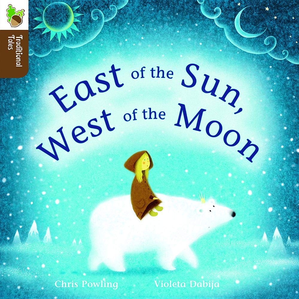 East of the Sun, West of the Moon (Traditional Tales)