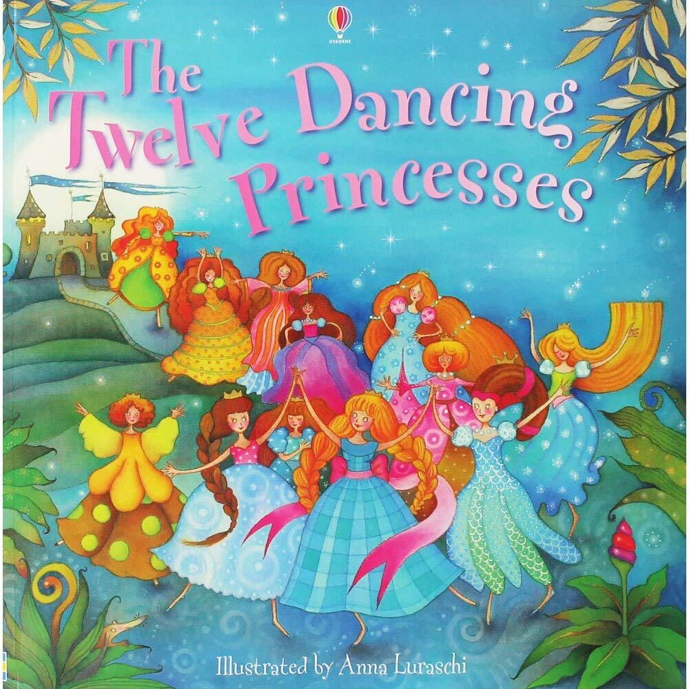 The Twelve Dancing Princesses. Illustrated by Anna Luraschi