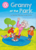 Granny at the Park: Independent Reading Pink 1B (Reading Champion)