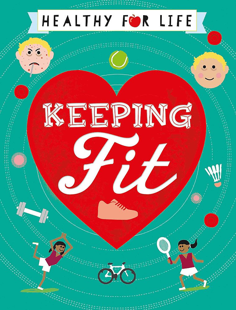 Healthy for Life: Keeping Fit