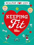 Healthy for Life: Keeping Fit