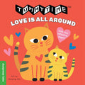 TummyTime(R): Love Is All Around: A perfect book for parents and caregivers home with babies this summer