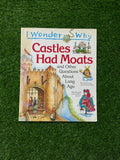 I Wonder Why Castles Had Moats and Other Questions About long Ago