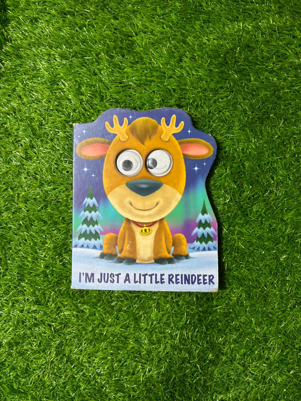 I'm Just a Little Reindeer (Googley-Eyed Board Books)