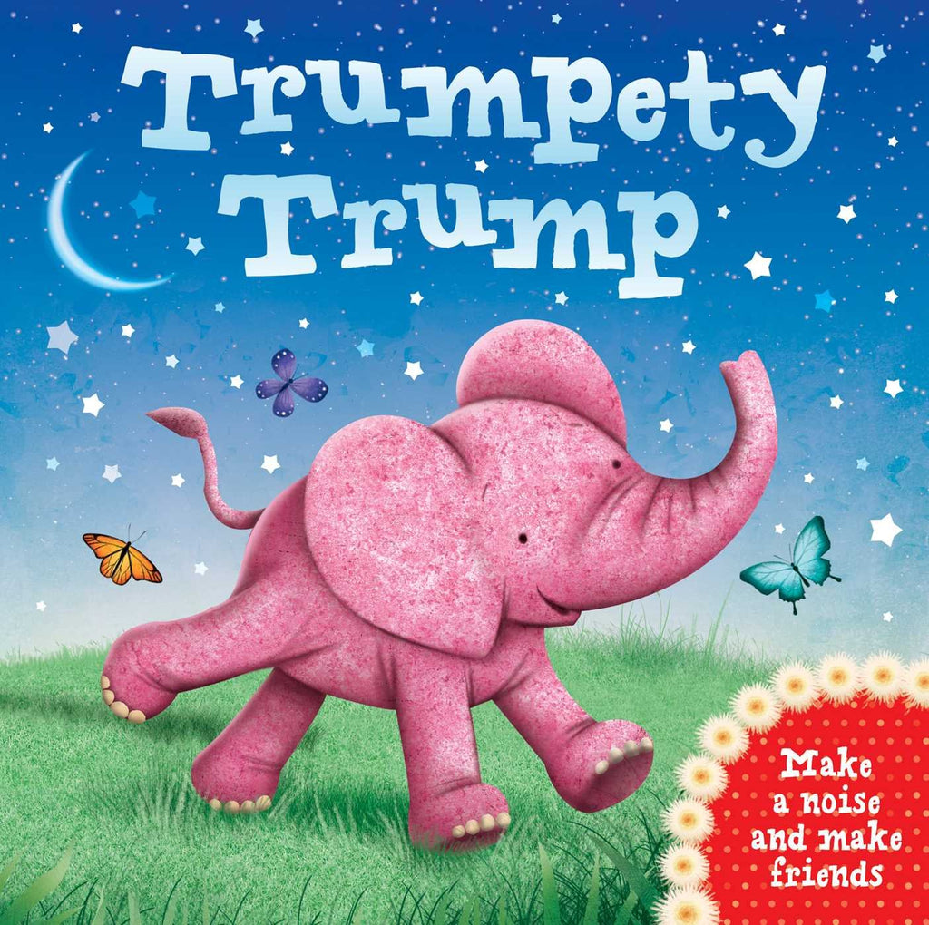 Trumpety Trump: Make a noise and make friends