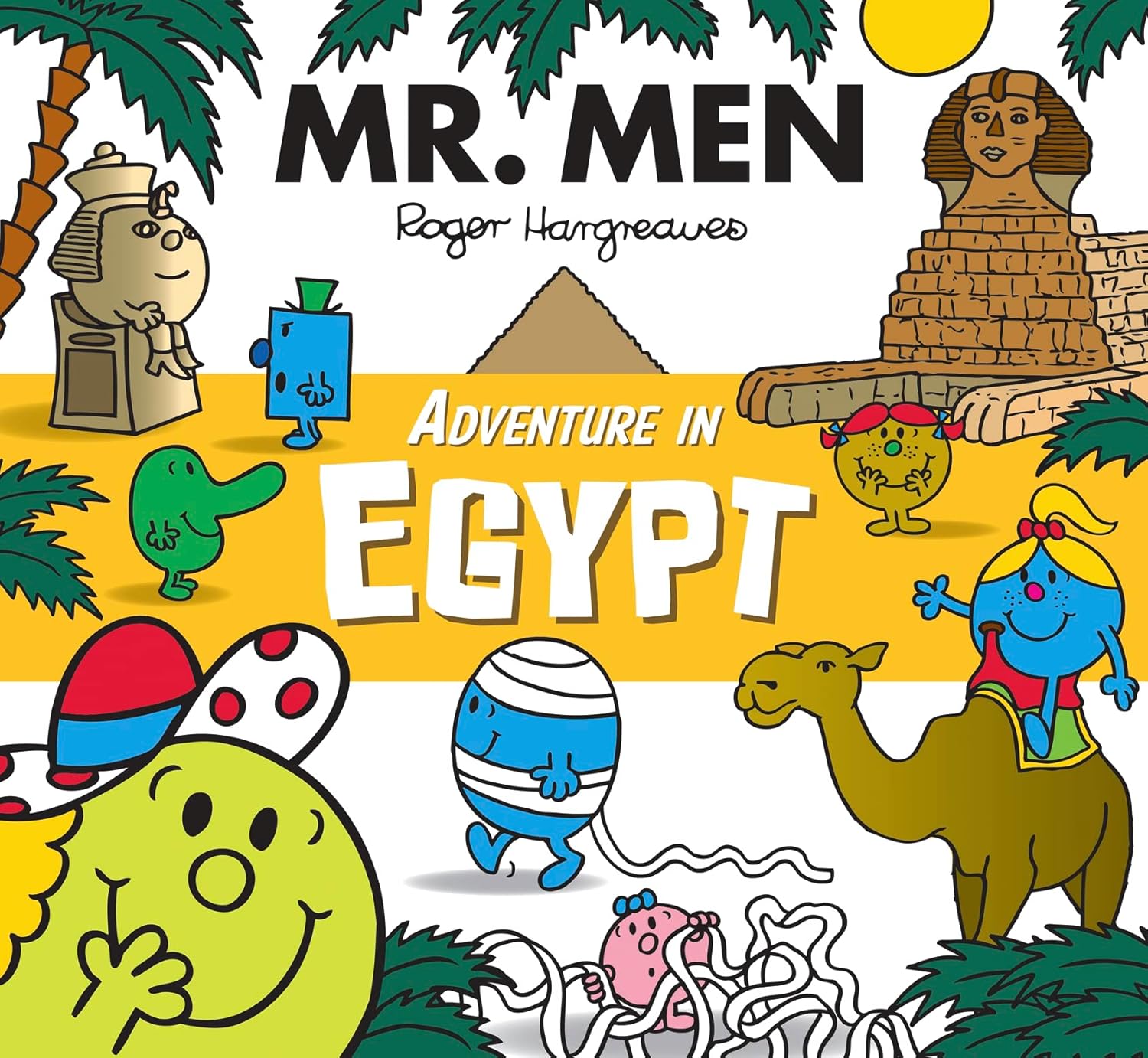 Mr. Men Adventure in Egypt: A brilliantly funny illustrated children’s book