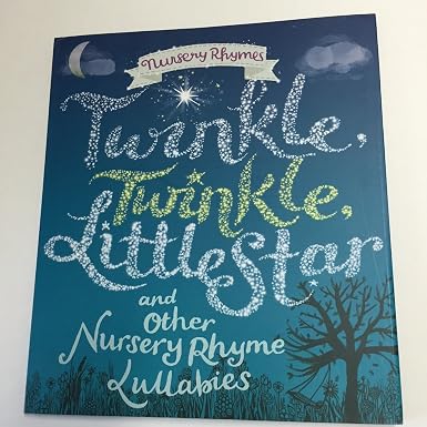 Twinkle, Twinkle, Little Star and Other Nursery Rhyme Lullabies