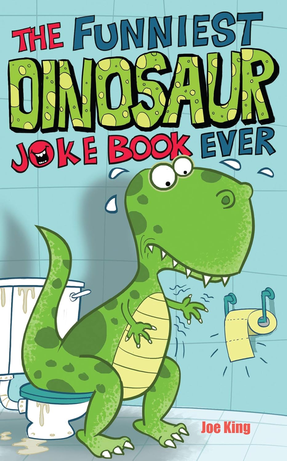 The Funniest Dinosaur Joke Book Ever (Funniest Joke Books Ever)