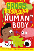 DK Gross and Ghastly: Human Body: The Big Book of Disgusting Human Body Facts (Brand New)