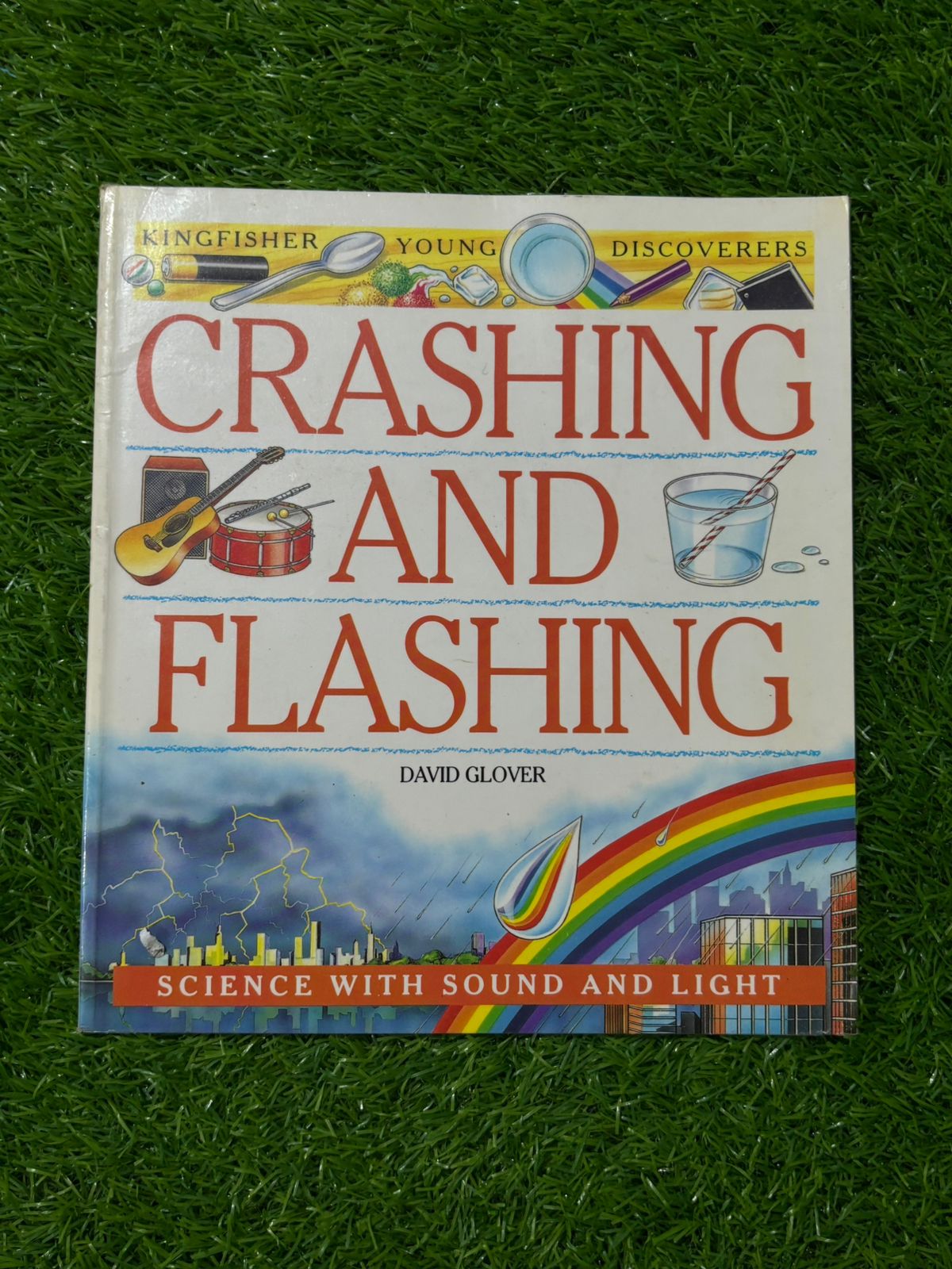 Crashing and Flashing: Science with Sound and Light (Kingfisher Young Discoverers S.)