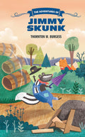 The Adventures of Jimmy Skunk (The Thornton Burgess Library) New