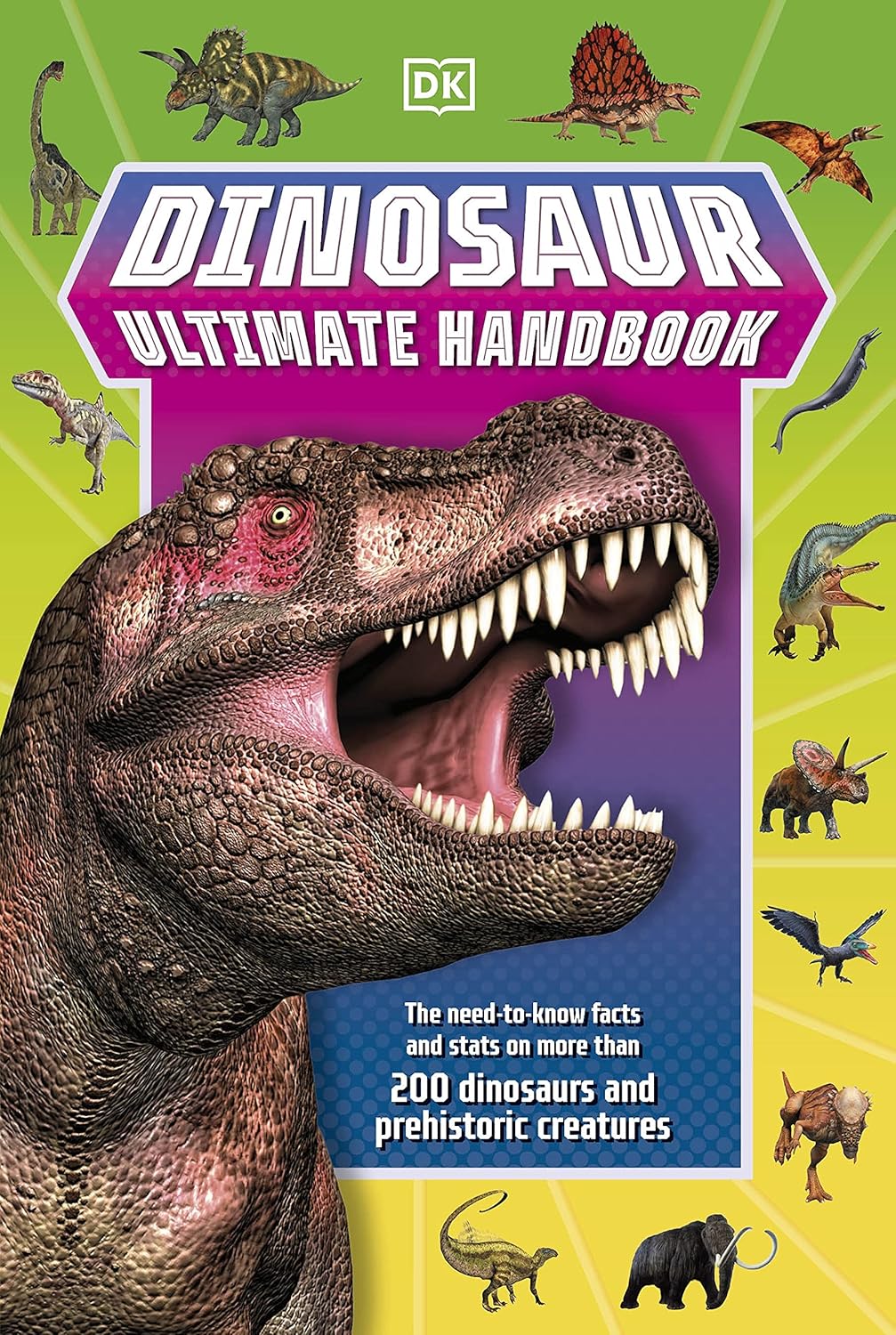 Dinosaur Ultimate Handbook: The Need-To-Know Facts and Stats on Over 150 Different Species (DK's Ultimate Handbooks)