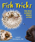 Fish Tricks: The Wild and Wacky World of Fish