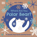 Eco Baby Where Are You Polar Bear?: A Plastic-free Touch and Feel Book (New Book)