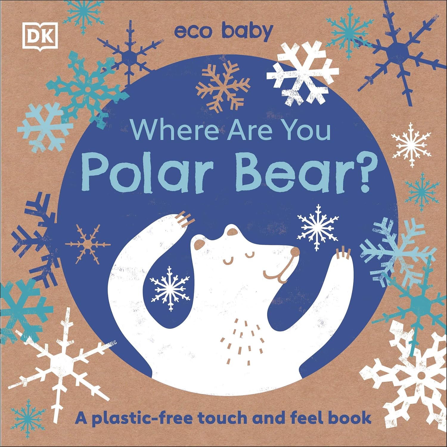 Eco Baby Where Are You Polar Bear?: A Plastic-free Touch and Feel Book (New Book)