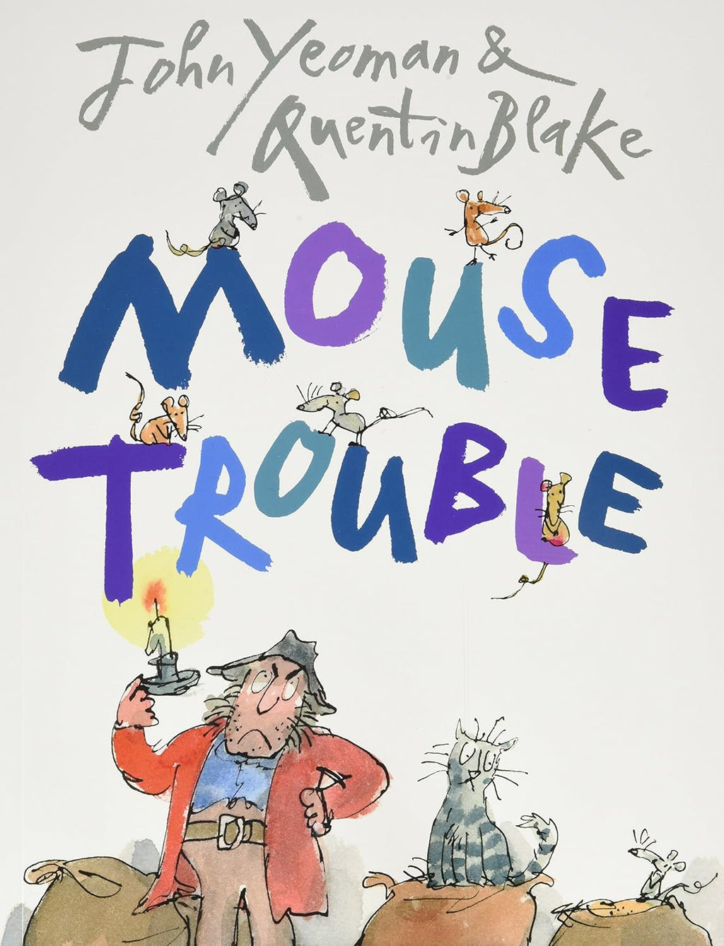 MOUSE TROUBLE, QUENTIN BLAKE AND JOHN YEOMAN