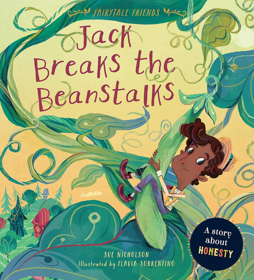 Fairytale Friends: Jack Breaks the Beanstalks: A Story about Honesty