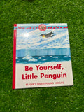 Be Yourself, Little Penguin