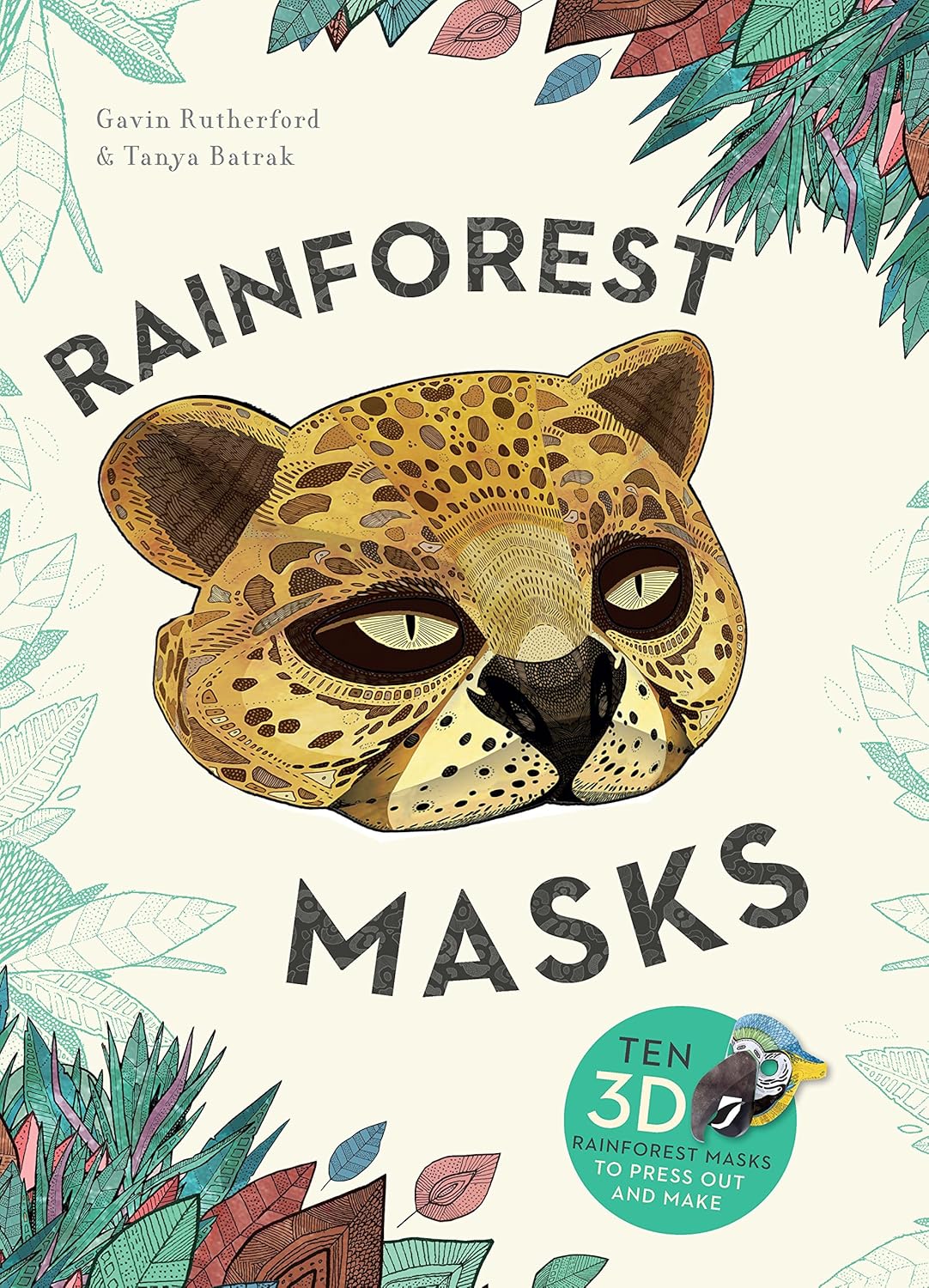 Rainforest Masks: Ten 3D Rainforest Masks to Press Out and Make