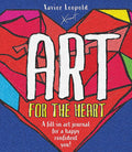 Art for the Heart: A Fill-in Journal for Wellness Through Art Brand New