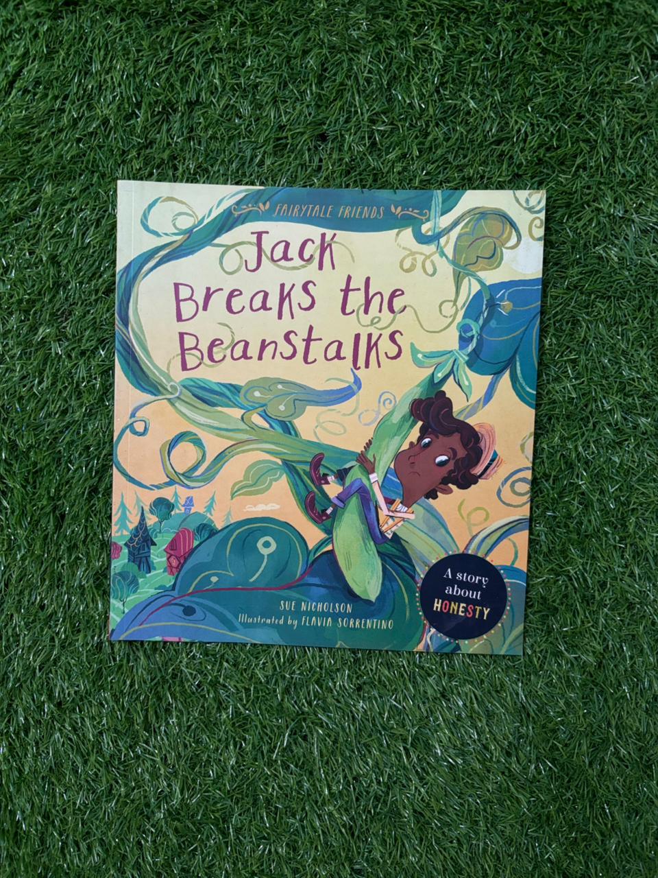 Fairytale Friends: Jack Breaks the Beanstalks: A Story about Honesty