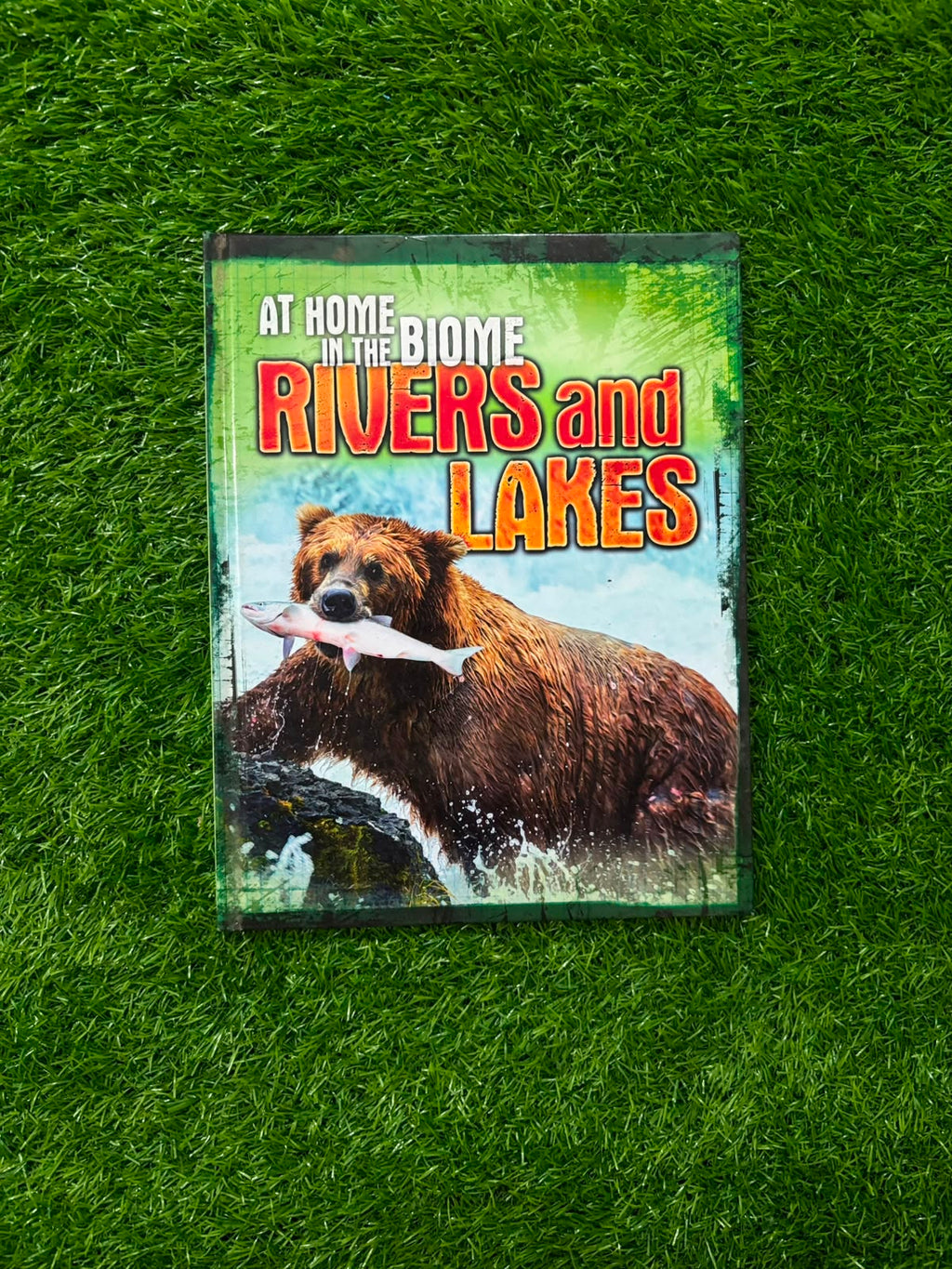 A HOME IN THE BIOME: RIVERS AND LAKES