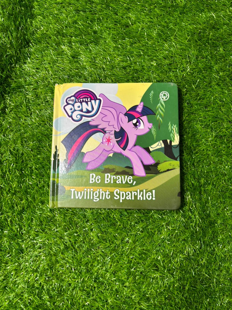 Be Brave, Twilight Sparkle: Board Book (My Little Pony)