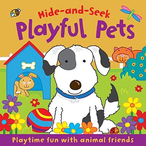 Hide and Seek: Playful Pets: With Touch-and-Feel and Flaps to Lift By Igloo Boo